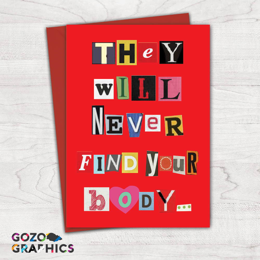 They will never find your body… As hot as I do! Greeting card – Gozo ...