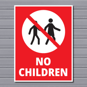 No Children – Prohibition Safety Sign