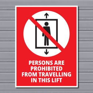 Persons Are Prohibited from Travelling in This Lift – Prohibition Safety Sign