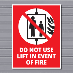 Do Not Use Lift in Event of Fire – Prohibition Safety Sign