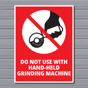 Do Not Use with Hand-Held Grinding Machine – Prohibition Safety Sign