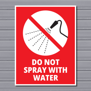 Do Not Spray with Water – Prohibition Safety Sign