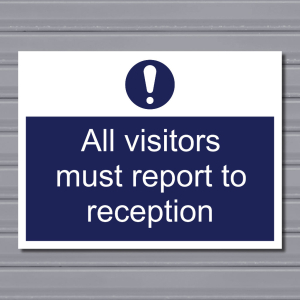 All Visitors Must Report to Reception – Safety Sign