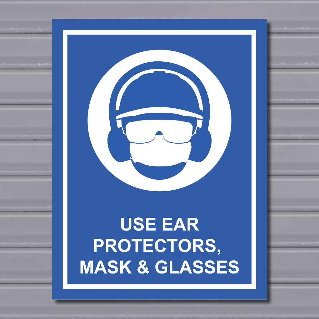 Use Ear Protectors, Mask & Glasses – Mandatory PPE Sign