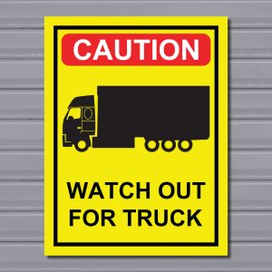 Watch Out for Truck – Caution Warning Sign