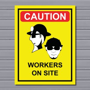 Workers on Site – Caution Safety Sign