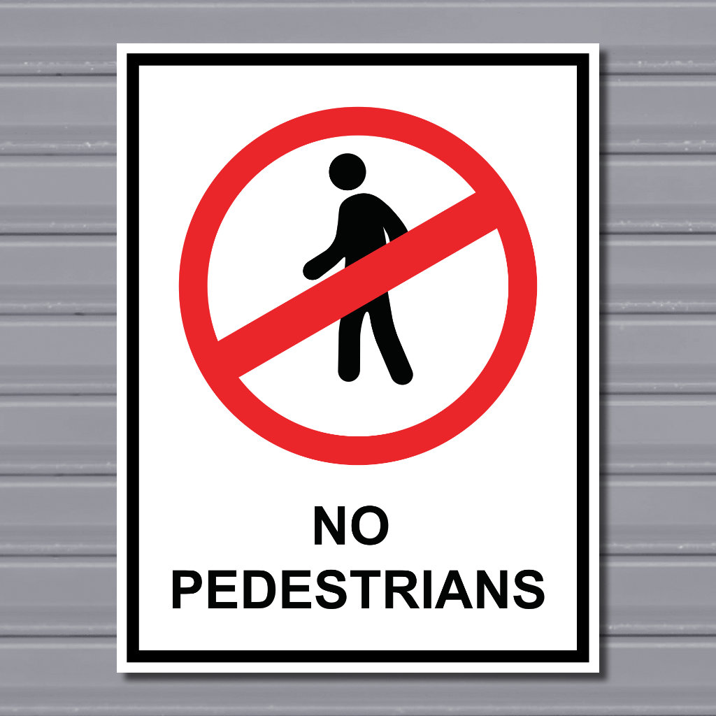 No Pedestrians – Prohibition Safety Sign