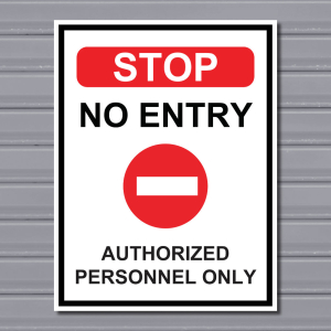 Stop, No Entry, Authorized Personnel Only – Safety Sign
