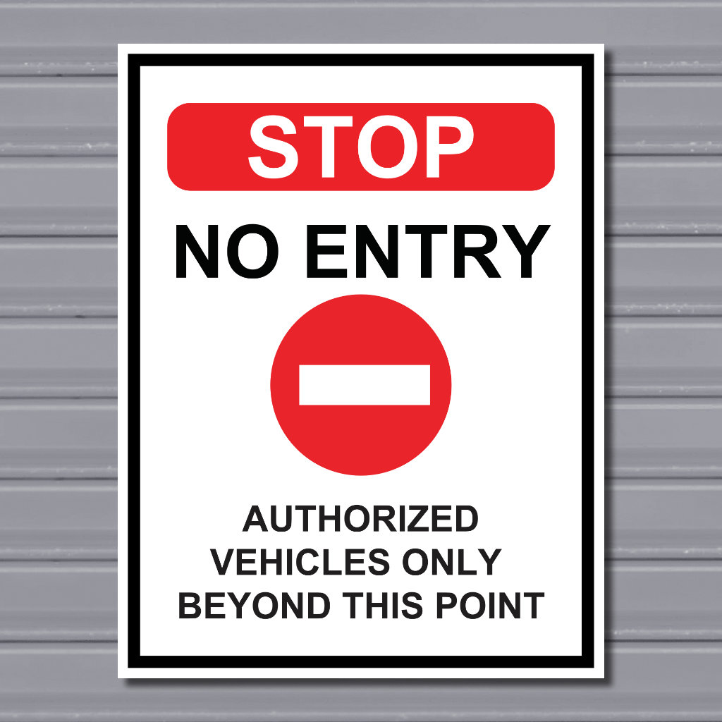 Stop, No Entry, Authorized Vehicles Only – Safety Sign