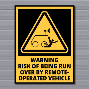 Warning Risk of Being Run Over by Remote-Operated Vehicle – Hazard Safety Sign